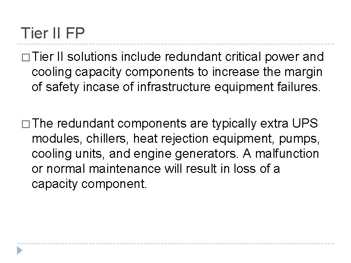 Tier II FP � Tier II solutions include redundant critical power and cooling capacity