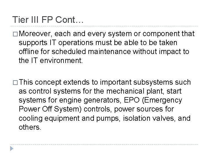 Tier III FP Cont… � Moreover, each and every system or component that supports