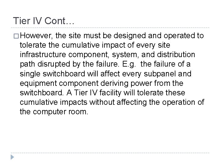 Tier IV Cont… � However, the site must be designed and operated to tolerate