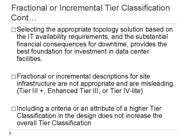 Fractional or Incremental Tier Classification Cont… � Selecting the appropriate topology solution based on