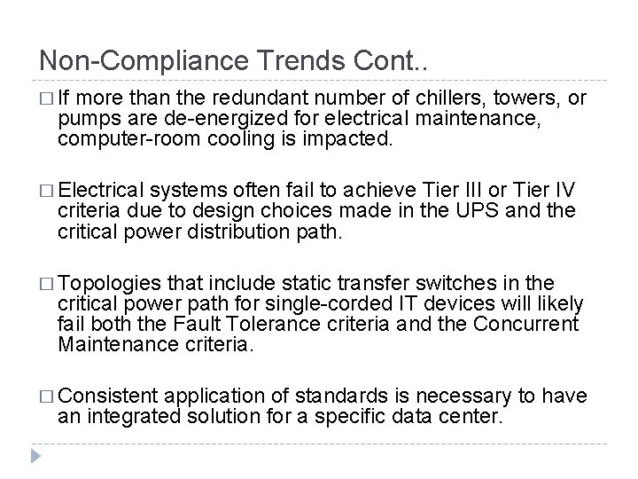 Non-Compliance Trends Cont. . � If more than the redundant number of chillers, towers,