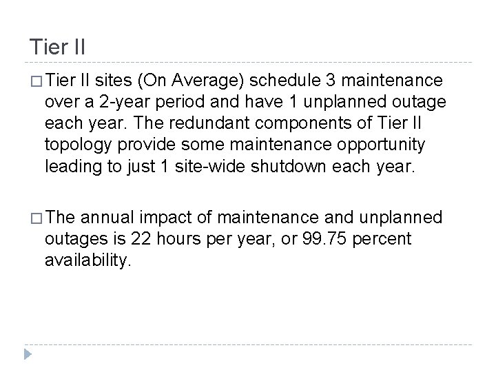 Tier II � Tier II sites (On Average) schedule 3 maintenance over a 2