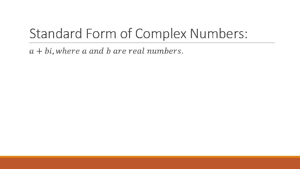 Standard Form of Complex Numbers: 