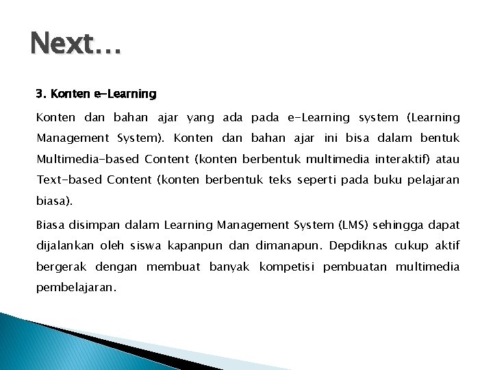Next… 3. Konten e-Learning Konten dan bahan ajar yang ada pada e-Learning system (Learning