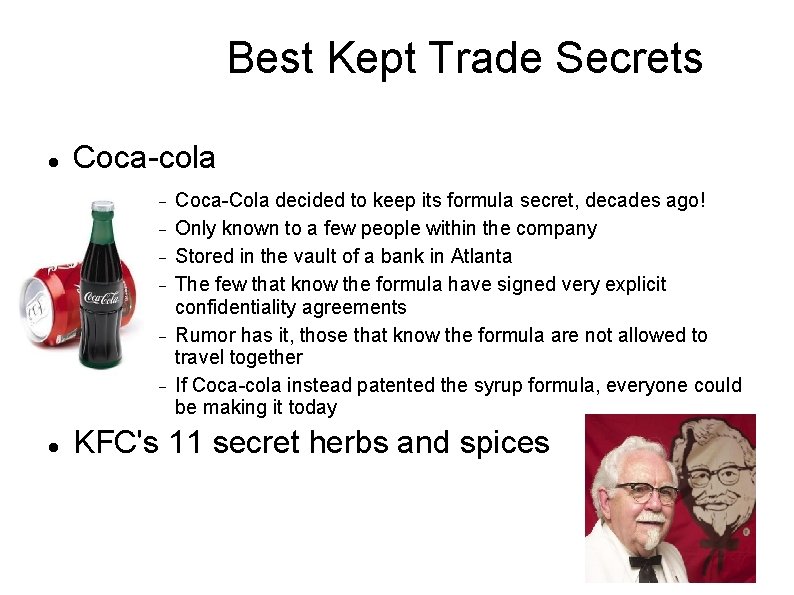 Best Kept Trade Secrets Coca-cola Coca-Cola decided to keep its formula secret, decades ago!