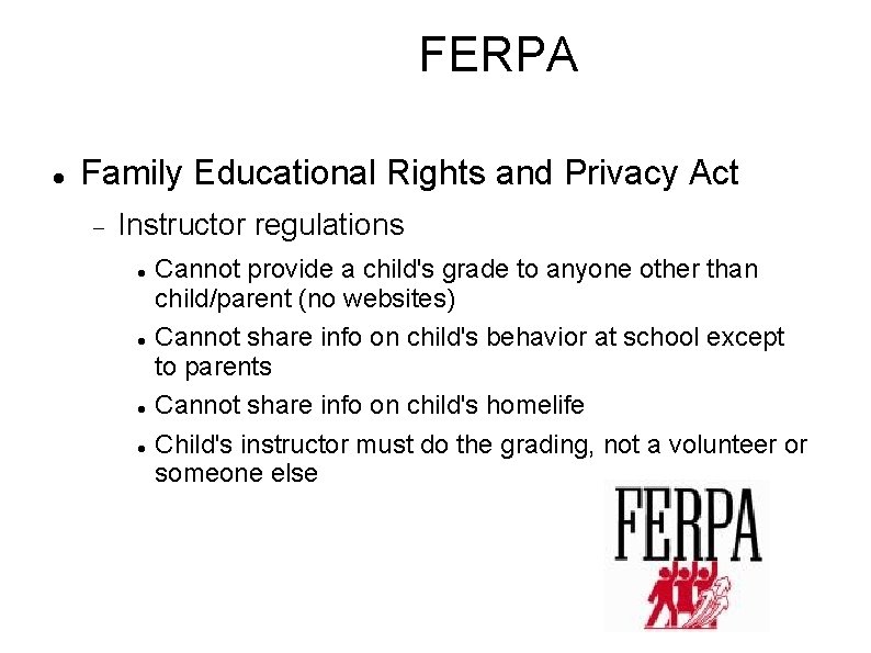 FERPA Family Educational Rights and Privacy Act Instructor regulations Cannot provide a child's grade