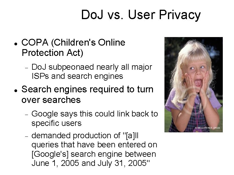 Do. J vs. User Privacy COPA (Children's Online Protection Act) Do. J subpeonaed nearly