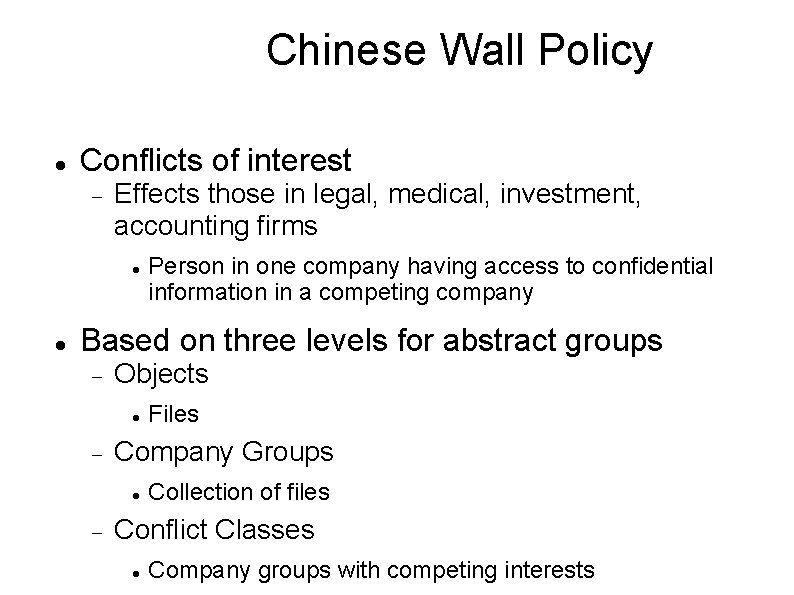 Chinese Wall Policy Conflicts of interest Effects those in legal, medical, investment, accounting firms