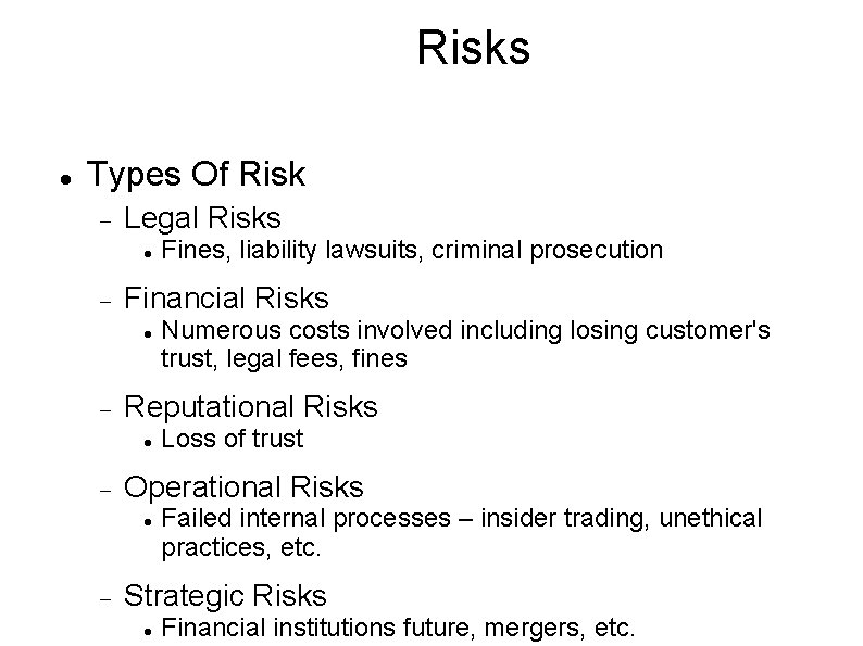 Risks Types Of Risk Legal Risks Financial Risks Loss of trust Operational Risks Numerous