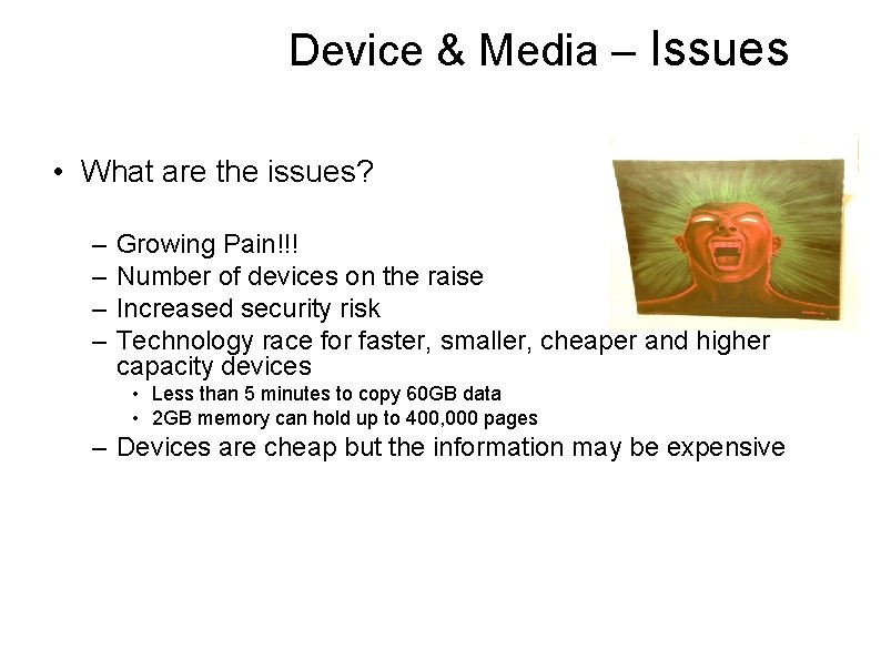 Device & Media – Issues • What are the issues? – – Growing Pain!!!