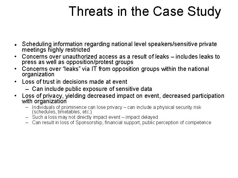 Threats in the Case Study • • Scheduling information regarding national level speakers/sensitive private