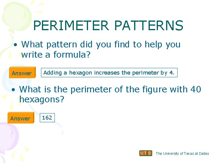 PERIMETER PATTERNS • What pattern did you find to help you write a formula?