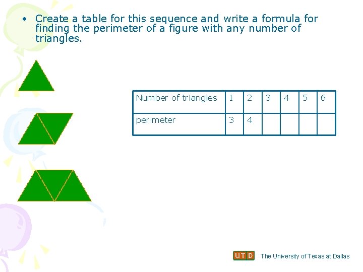 • Create a table for this sequence and write a formula for finding