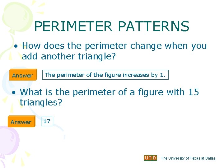 PERIMETER PATTERNS • How does the perimeter change when you add another triangle? Answer