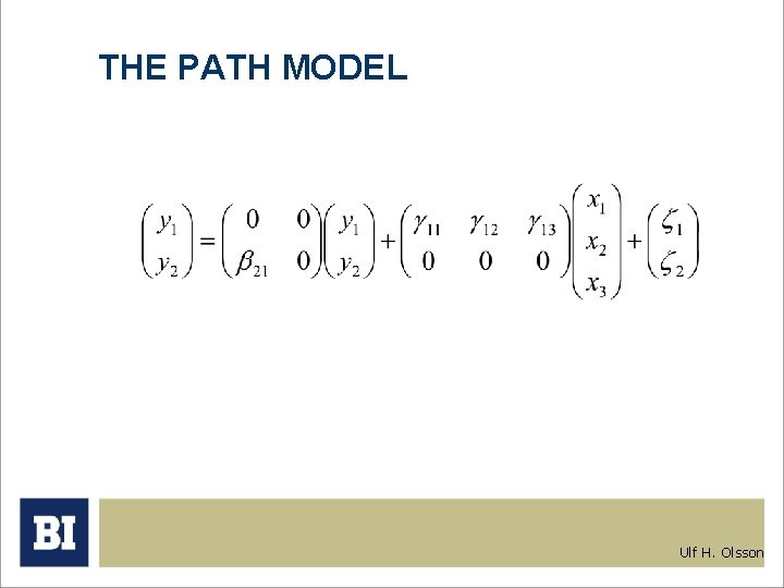 THE PATH MODEL Ulf H. Olsson 