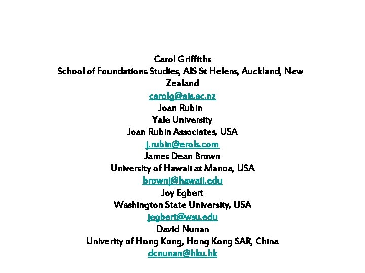 Carol Griffiths School of Foundations Studies, AIS St Helens, Auckland, New Zealand carolg@ais. ac.