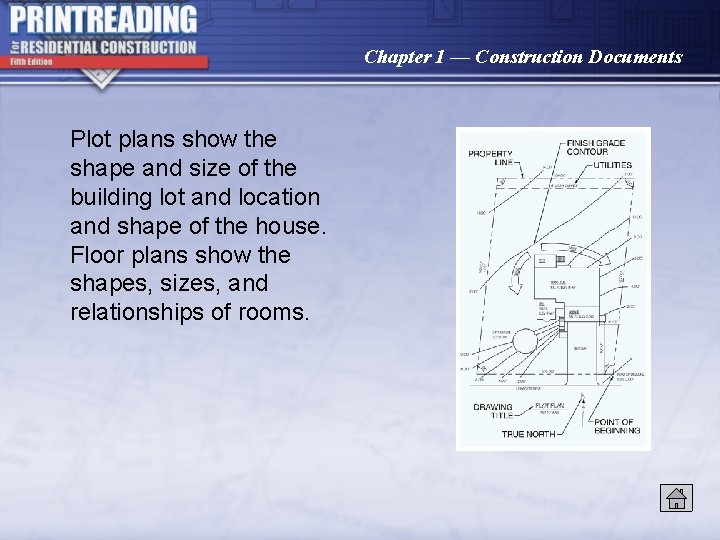 Chapter 1 — Construction Documents Plot plans show the shape and size of the