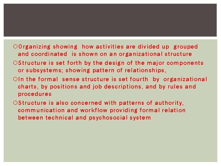  Organizing showing how activities are divided up grouped and coordinated is shown on