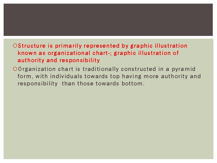  Structure is primarily represented by graphic illustration known as organizational chart-; graphic illustration