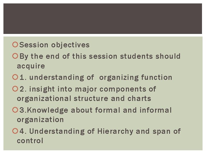  Session objectives By the end of this session students should acquire 1. understanding