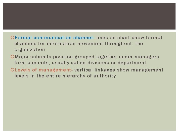  Formal communication channel- lines on chart show formal channels for information movement throughout