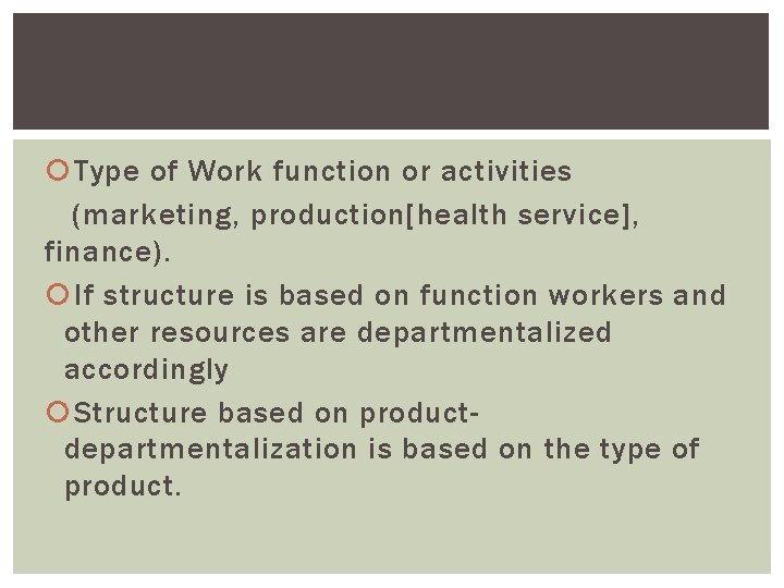  Type of Work function or activities (marketing, production[health service], finance). If structure is