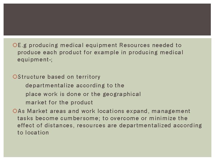  E. g producing medical equipment Resources needed to produce each product for example