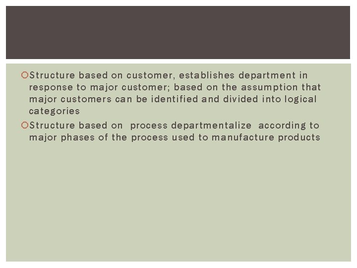  Structure based on customer, establishes department in response to major customer; based on