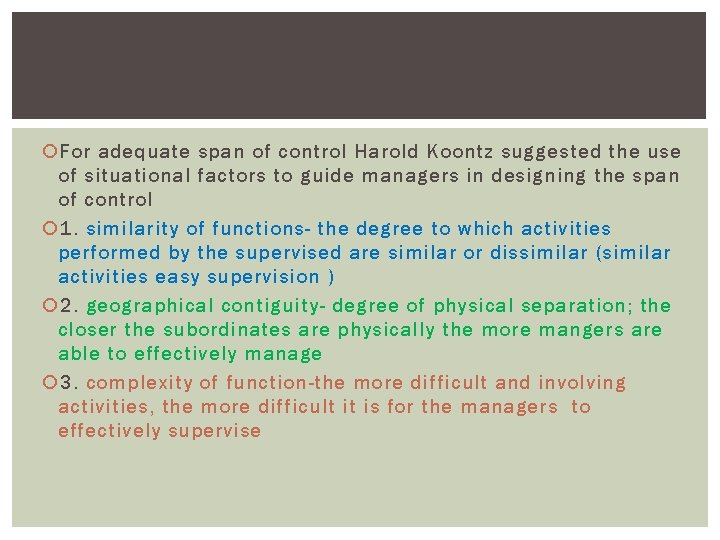  For adequate span of control Harold Koontz suggested the use of situational factors