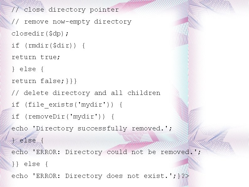 // close directory pointer // remove now-empty directory closedir($dp); if (rmdir($dir)) { return true;