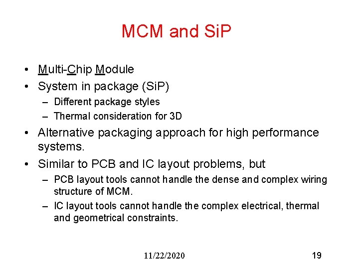 MCM and Si. P • Multi-Chip Module • System in package (Si. P) – MCM and Si. P • Multi-Chip Module • System in package (Si. P) –