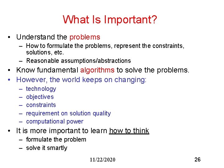 What Is Important? • Understand the problems – How to formulate the problems, represent What Is Important? • Understand the problems – How to formulate the problems, represent
