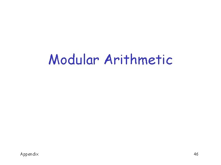 Modular Arithmetic Appendix 46 