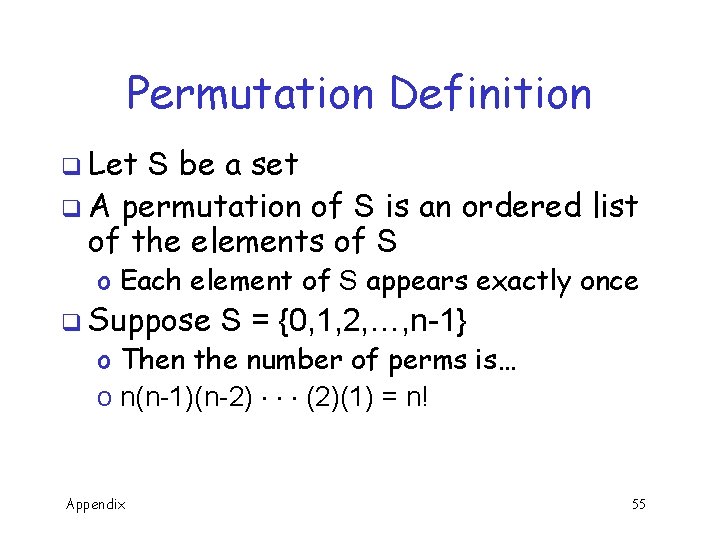 Permutation Definition q Let S be a set q A permutation of S is