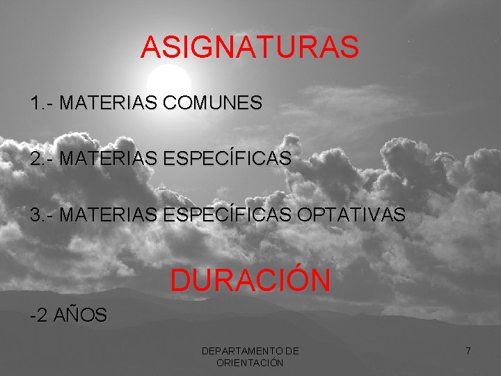 ASIGNATURAS 1. - MATERIAS COMUNES 2. - MATERIAS ESPECÍFICAS 3. - MATERIAS ESPECÍFICAS OPTATIVAS