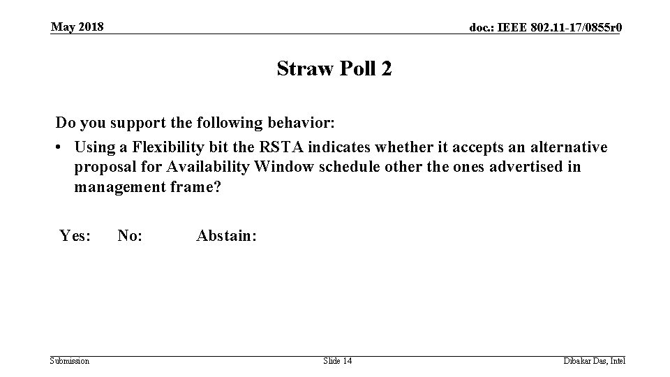 May 2018 doc. : IEEE 802. 11 -17/0855 r 0 Straw Poll 2 Do