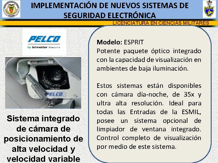 IMPLEMENTACIÓN DE NUEVOS SISTEMAS DE SEGURIDAD ELECTRÓNICA LICENCIATURA EN CIENCIAS MILITARES Sistema integrado de
