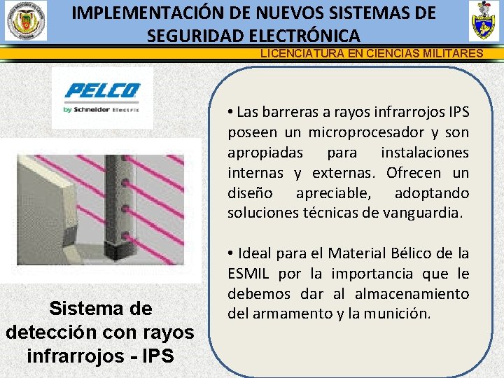 IMPLEMENTACIÓN DE NUEVOS SISTEMAS DE SEGURIDAD ELECTRÓNICA LICENCIATURA EN CIENCIAS MILITARES • Las barreras