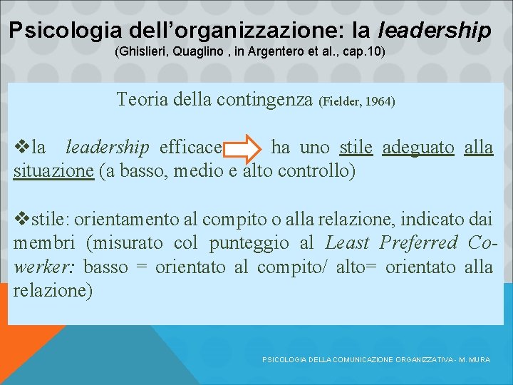 Psicologia dell’organizzazione: la leadership (Ghislieri, Quaglino , in Argentero et al. , cap. 10)