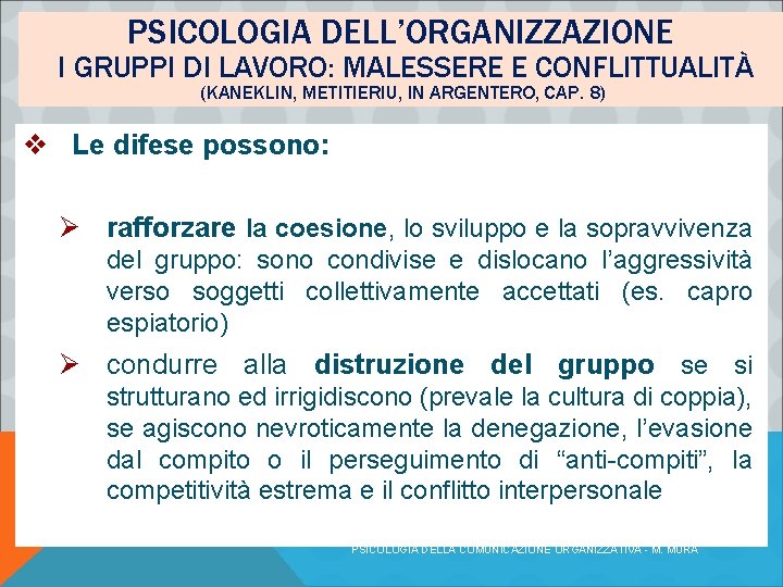 PSICOLOGIA DELL’ORGANIZZAZIONE I GRUPPI DI LAVORO: MALESSERE E CONFLITTUALITÀ (KANEKLIN, METITIERIU, IN ARGENTERO, CAP.