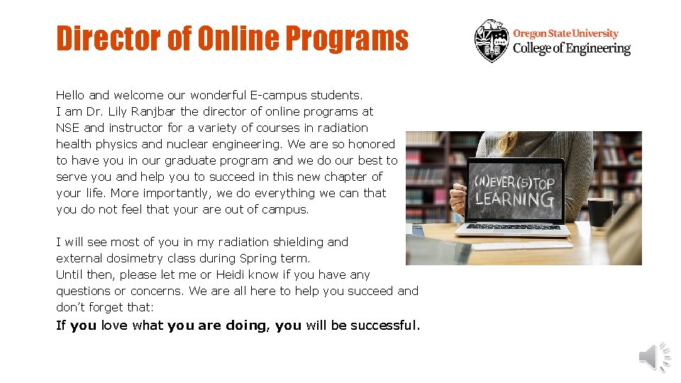 Director of Online Programs Hello and welcome our wonderful E-campus students. I am Dr.