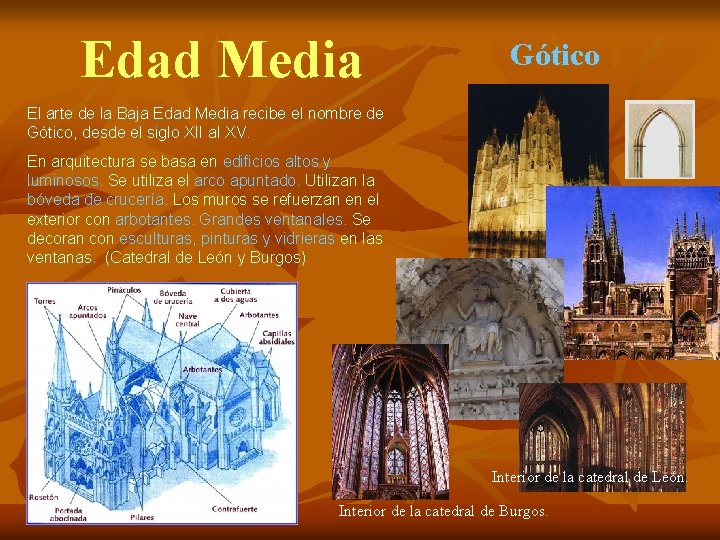 Edad Media Gótico El arte de la Baja Edad Media recibe el nombre de Edad Media Gótico El arte de la Baja Edad Media recibe el nombre de