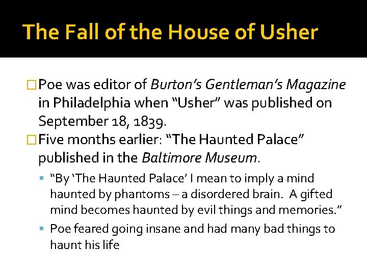 The Fall of the House of Usher �Poe was editor of Burton’s Gentleman’s Magazine