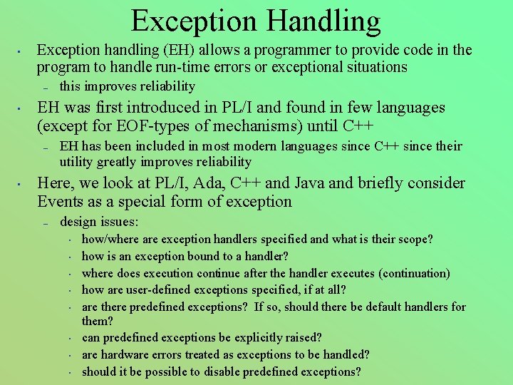 Exception Handling • Exception handling (EH) allows a programmer to provide code in the