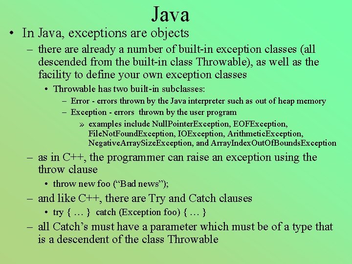 Java • In Java, exceptions are objects – there already a number of built-in