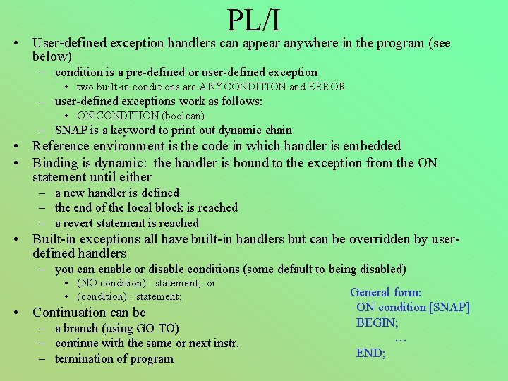 PL/I • User-defined exception handlers can appear anywhere in the program (see below) –