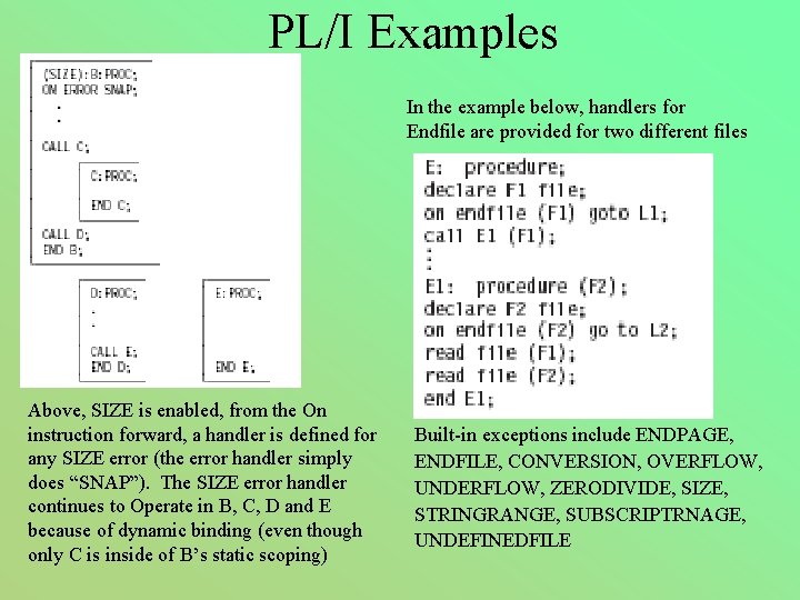PL/I Examples In the example below, handlers for Endfile are provided for two different