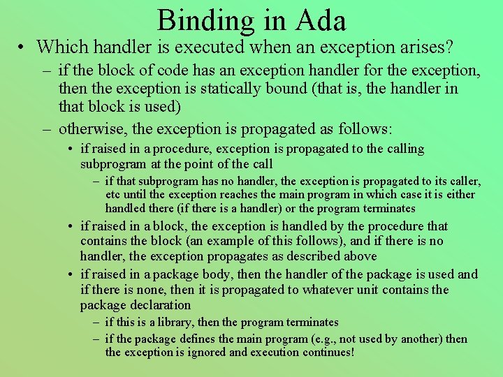 Binding in Ada • Which handler is executed when an exception arises? – if