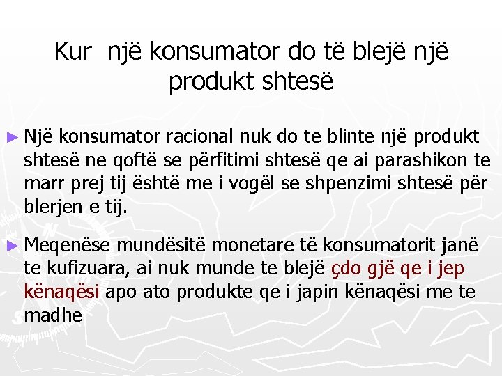 Kur një konsumator do të blejë një produkt shtesë ► Një konsumator racional nuk