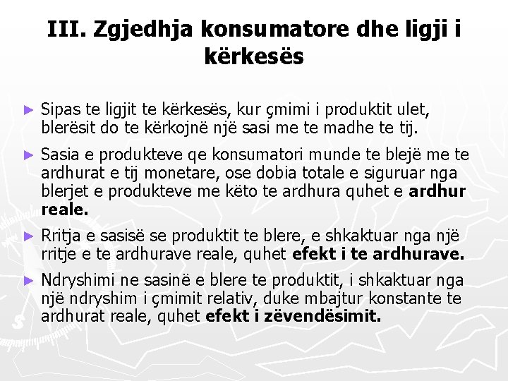 III. Zgjedhja konsumatore dhe ligji i kërkesës ► Sipas te ligjit te kërkesës, kur